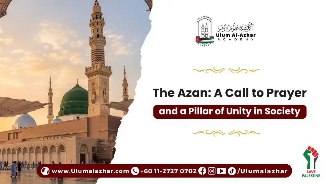 The Azan: A Call to Prayer and a Pillar of Unity in Society