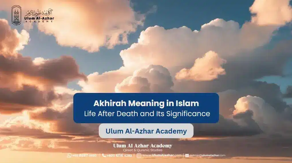 Akhirah Meaning in Islam: Life After Death and Its Significance