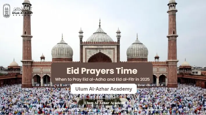 Eid Prayers Time: When to Pray Eid al-Adha and Eid al-Fitr in 2025