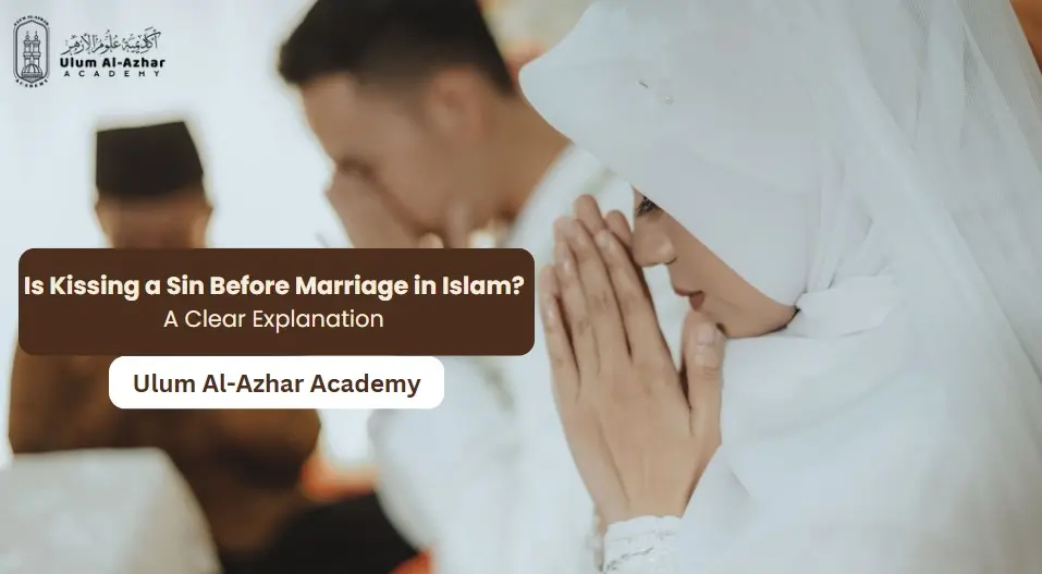 Is Kissing a Sin Before Marriage in Islam? A Clear Explanation