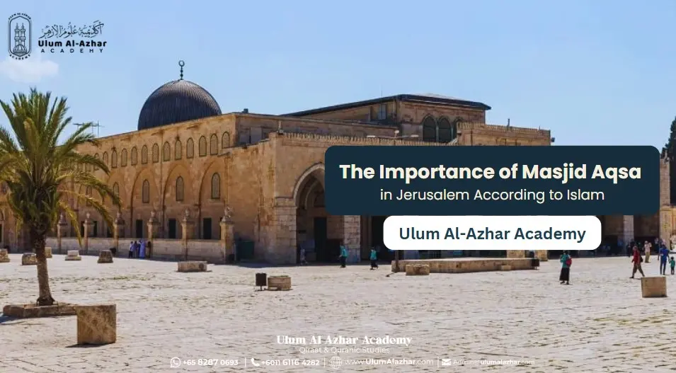 The Importance of Masjid Aqsa in Jerusalem According to Islam