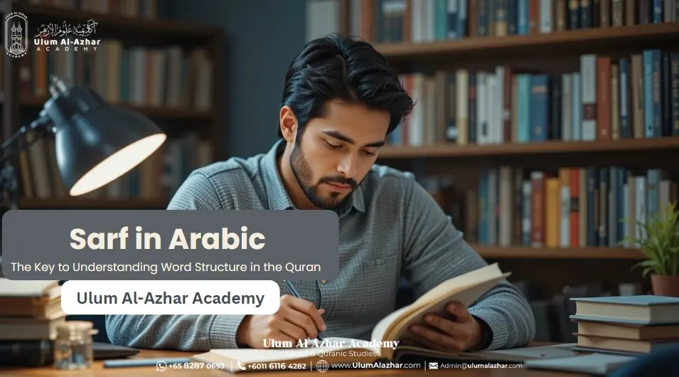 Sarf in Arabic: The Key to Understanding Word Structure in the Quran