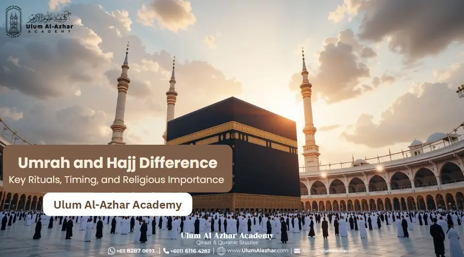 Umrah and Hajj Difference: Key Rituals, Timing, and Religious Importance