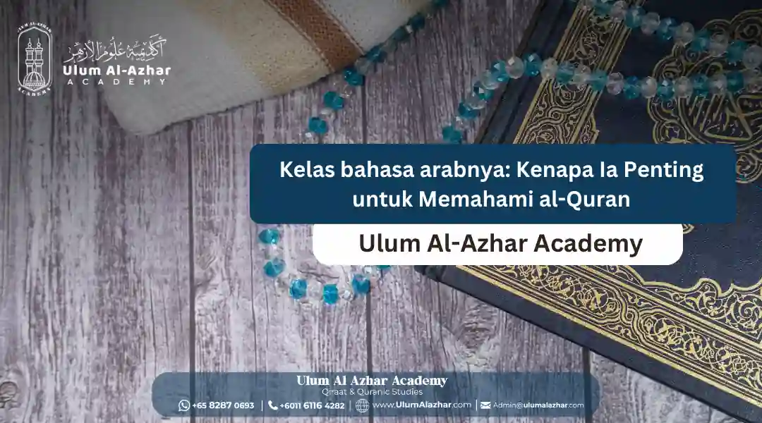 kelas bahasa arabnya: Kenapa Ia Penting untuk Memahami al-Quran