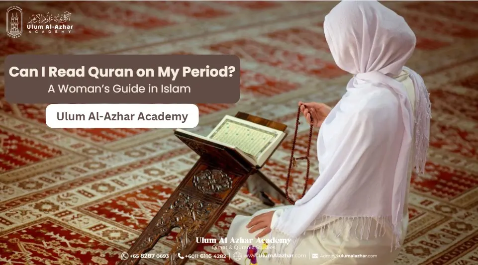 Can I Read Quran on My Period? A Woman’s Guide in Islam  
