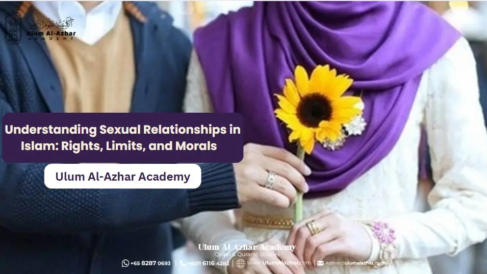 Understanding Sexual Relationships in Islam: Rights, Limits, and Morals   