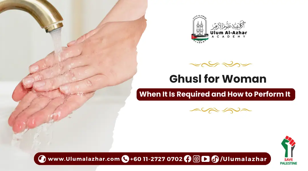 Ghusl for Woman: When It Is Required and How to Perform It