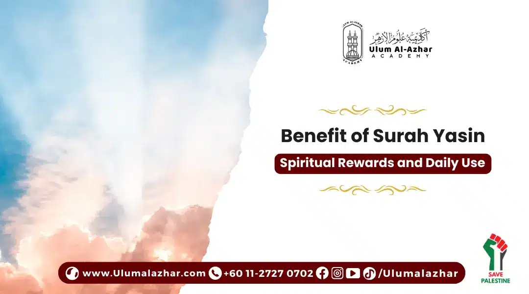 Benefit of Surah Yasin: Spiritual Rewards and Daily Use