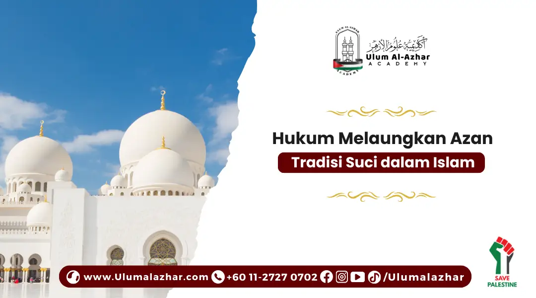 Hukum Melaungkan Azan: Tradisi Suci dalam Islam