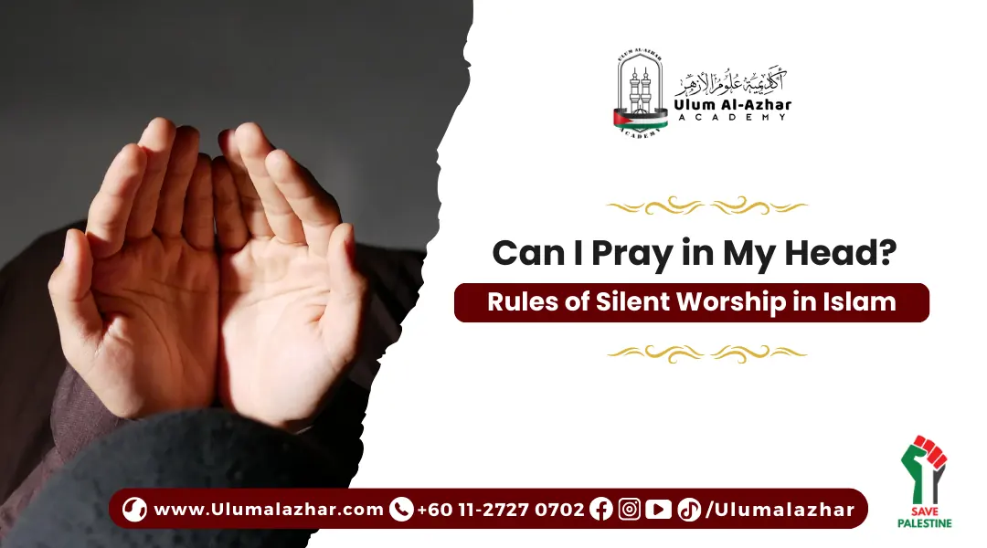 Can I Pray in My Head? Rules of Silent Worship in Islam