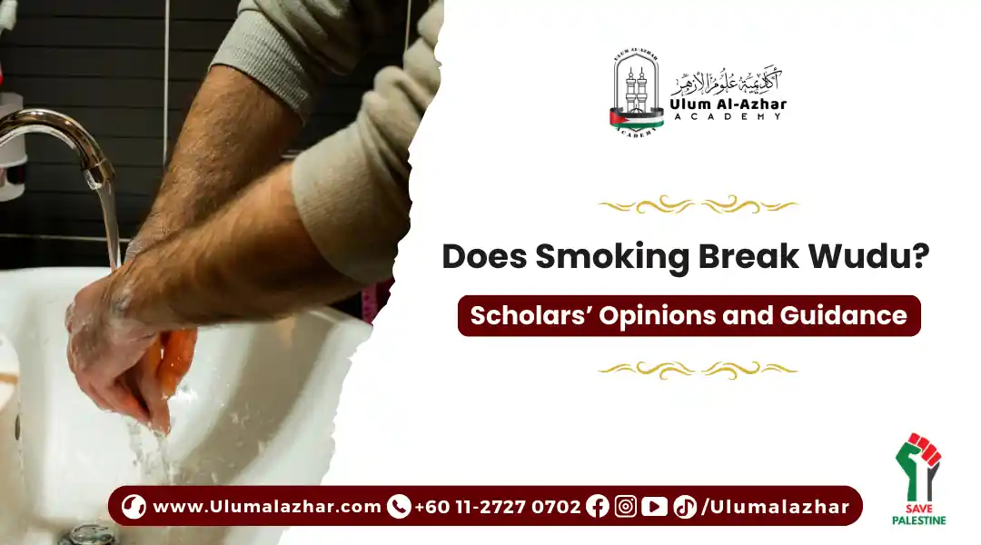 Does Smoking Break Wudu? Scholars’ Opinions and Guidance