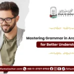 Mastering Grammar in Arabic Language for Better Understanding
