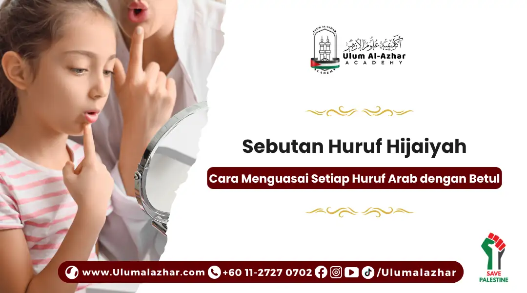Sebutan Huruf Hijaiyah: Cara Menguasai Setiap Huruf Arab dengan Betul