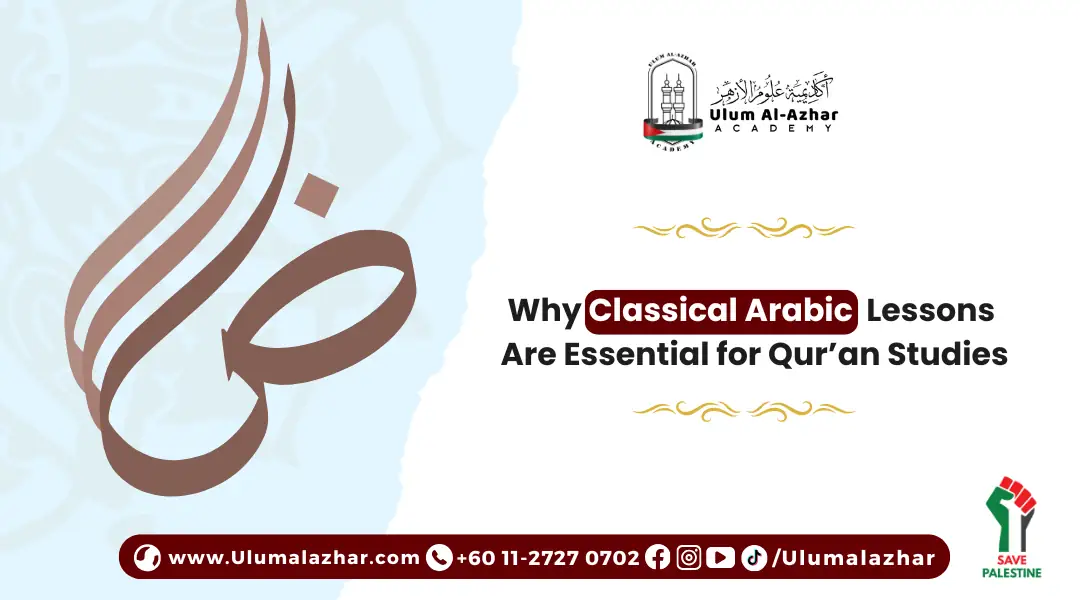 Why Classical Arabic Lessons Are Essential for Qur’an Studies