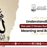 Understanding the Last 3 Verses Surah Hashr: Meaning and Benefits