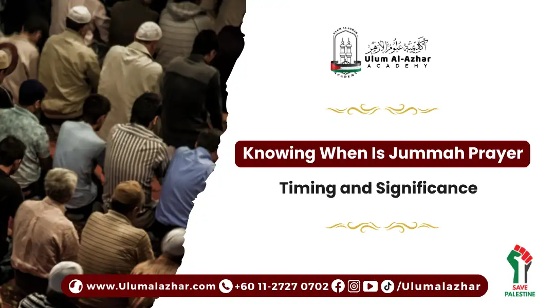 Knowing When Is Jummah Prayer: Timing and Significance