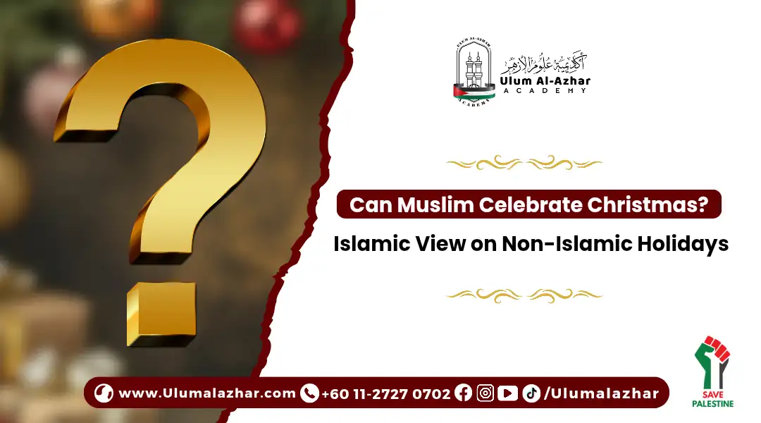 Can Muslim Celebrate Christmas? Islamic View on Non-Islamic Holidays