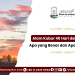 Alam Kubur 40 Hari dalam Islam: Apa yang Benar dan Apa yang Tidak