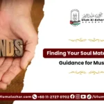 Finding Your Soul Mate in Islam: Guidance for Muslims