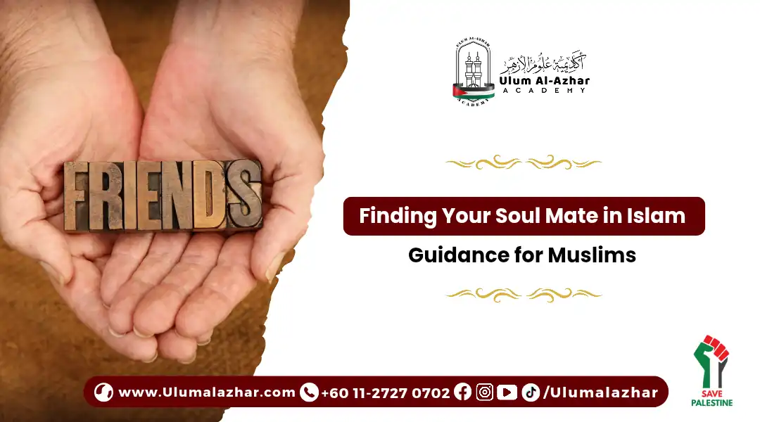 Finding Your Soul Mate in Islam: Guidance for Muslims