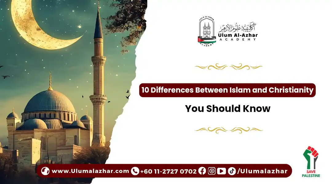 10 Differences Between Islam and Christianity You Should Know