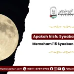 Apakah Nisfu Syaaban Maksud? Memahami 15 Syaaban dalam Islam
