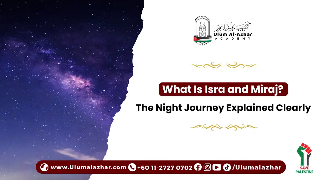What Is Isra and Miraj? The Night Journey Explained Clearly