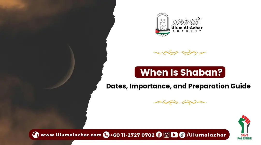 When Is Shaban? Dates, Importance, and Preparation Guide